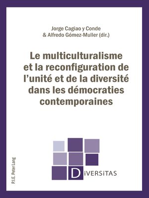 cover image of Le multiculturalisme et la reconfiguration de l'unité et de la diversité dans les démocraties contemporaines